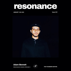 Adam Bennett - Resonance Radio Episode 1 (The Founders Edition)