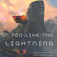 ACCESS [EBOOK EPUB KINDLE PDF] Too Like the Lightning: Book One of Terra Ignota by  A