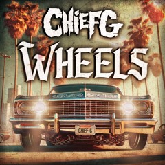 CHIEF G - WHEELS [FREE DL]