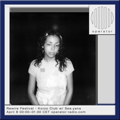 See.yana | Rewire Festival x Operator - 6th April 2024