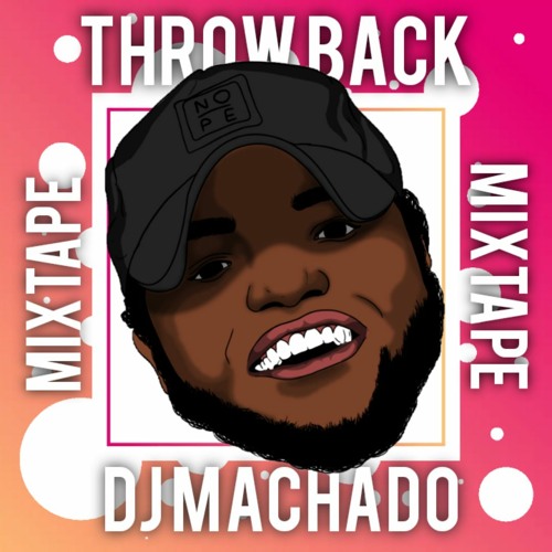 Stream DJ Machado Throwback Mixtape by DJ Machado Listen online for