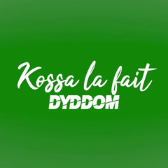 DYDDOM - Kossa la fait - BoomByeProd