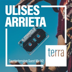 Counterterraism Guest Mix 142: Ulises Arrieta