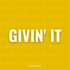 Givin' It