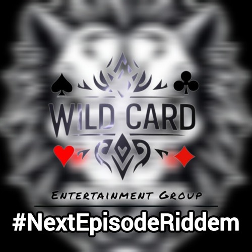 Supah Ace "Next Episode Riddem &  Bass #WildCard #WildCardEntertainment