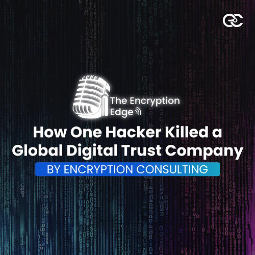 How One Hacker Killed a Global Digital Trust Company