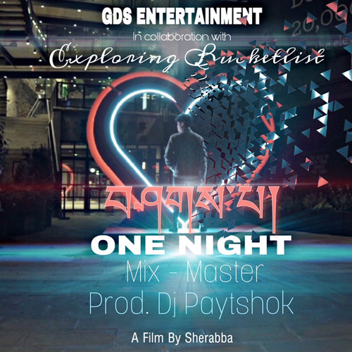 One Night - Karma Wangyel |GDS| Prod. Dj Paytshok