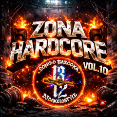 ZONA HARDCORE VOL.10 SONIDO BAZOOKA by DJ.DAKELOSTYLE