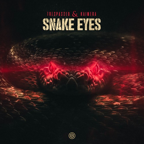 Trespassed & Kaimera - Snake Eyes