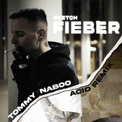 Sketch - Fieber (Tommy Naboo Acid Remix)