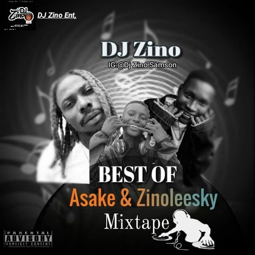 Stream Best of Asake & Zinoleesky Mixtape DJ Zino Samson (1) by Dj Zino