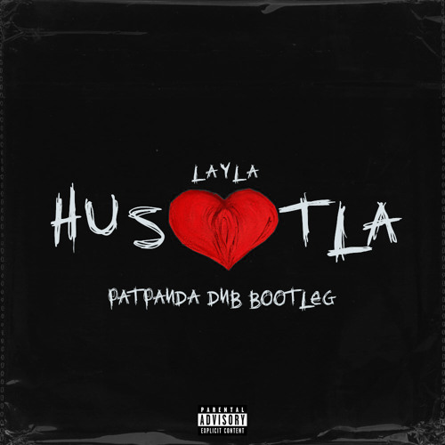 Layla - Hustla (PATPANDA DnB BOOTLEG | FREE DOWNLOAD)