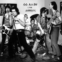GG Allin & The Jabbers - Up Against The Wall