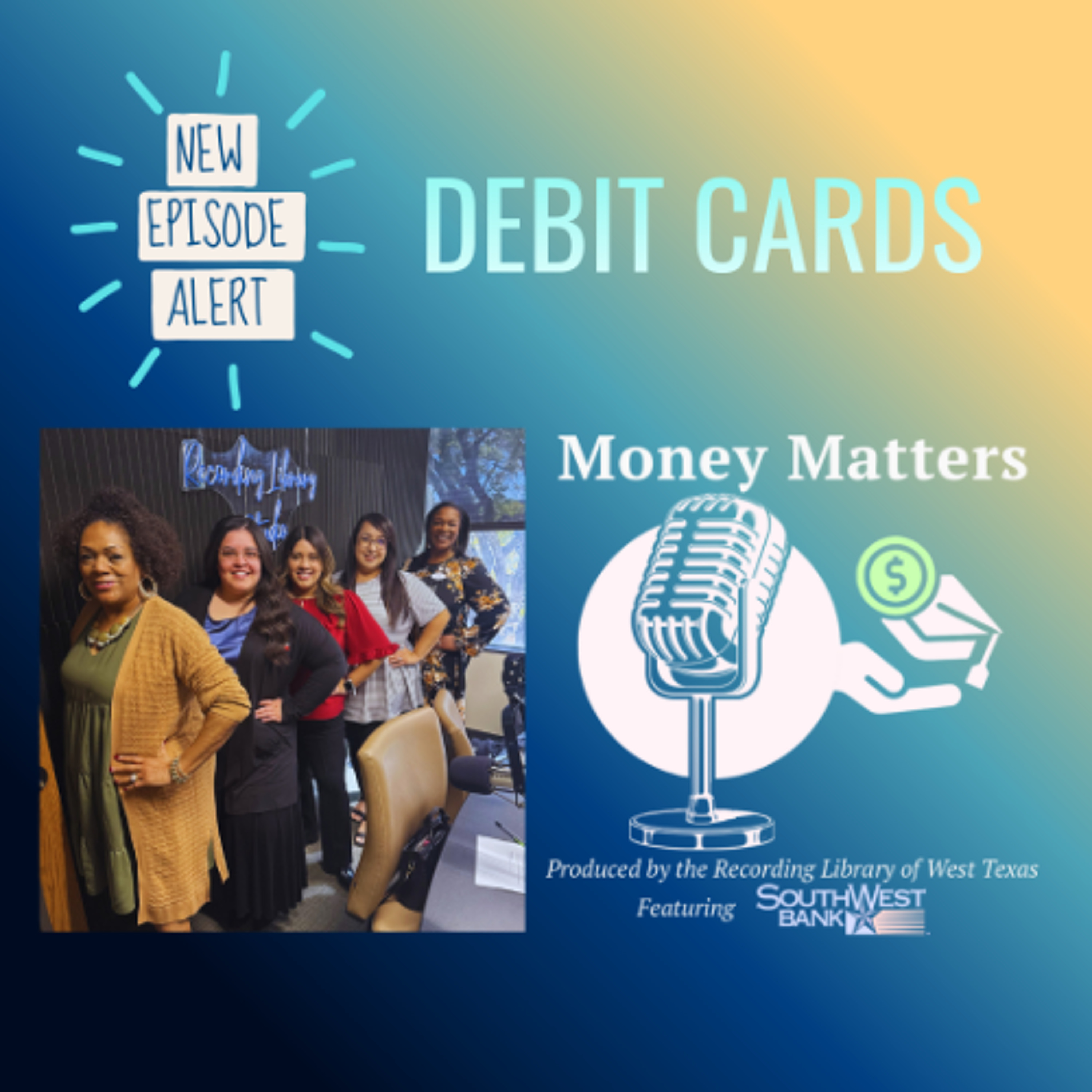 Money Matters with SouthWest Bank - Episode 6 - Debit Cards episode artwork