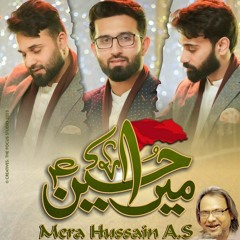 Mera Hussain (as) Kazmi Brothers New Manqabat Imam Hussain (as) 3 Shaban Manq.m4a