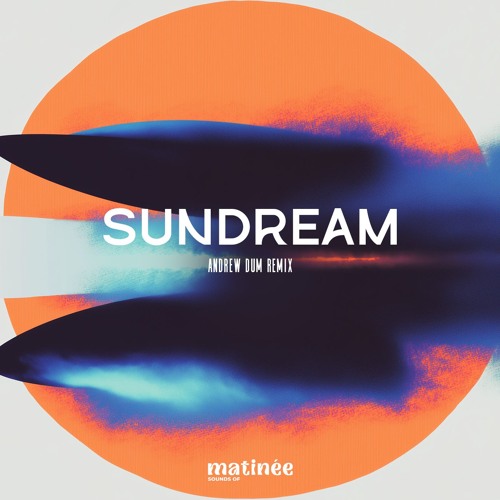 Sundream (Andrew Dum Remix)