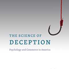 free PDF 📃 The Science of Deception: Psychology and Commerce in America by  Michael