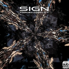 Sign - Forced Conflict [SUBPLATE-089] (Drumad Premiere)