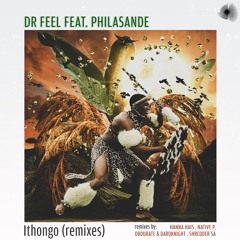Dr Feel feat. Philasande - Ithongo (Hanna Haïs Donkela Remix)