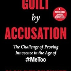 Read online Guilt by Accusation: The Challenge of Proving Innocence in the Age of #MeToo by Alan M.