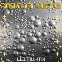 Fiasko im Kosmos (Weltall-Mix)