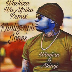 Khaligraph Jones - Wanjiru & Akinyi (Waskiza WaAfrika Remix)