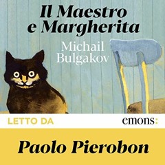 Audiolibro gratis 🎧 : Il Maestro E Margherita, Di Michail Bulgakov