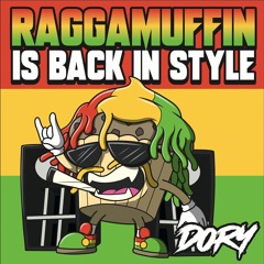 Dory - Raggamuffin Is Back In Style (FREE/DL)