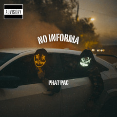 No Informa - Prod: Phat Pac - Pre-Release