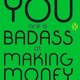 on Non Fiction - You Are A Badass At Making Money