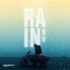 Rain — KV | Background Music | Audio Library Release