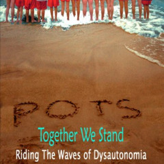 free EPUB 💓 POTS - Together We Stand: Riding the Waves of Dysautonomia by  Jodi Epst