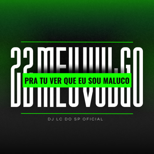 22 MEU VULGO PRA TU VER QUE EU SOU MALUCO REMIX BEAT SÉRIE GOLD ( DJ LC DO SP ) ORUAM