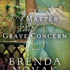 Get EPUB 📬 A Matter of Grave Concern by  Brenda Novak EPUB KINDLE PDF EBOOK