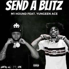 Send A Blitz Feat Yungeen Ace