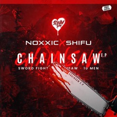 NOXXIC X SHIFU - CHAINSAW (FREE DOWNLOAD)
