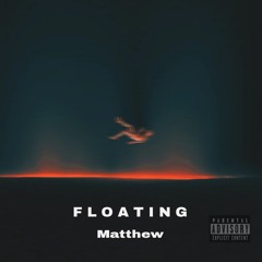 Matthew - Floating