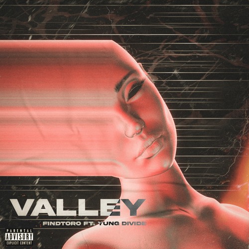 @findtoro - Valley ft. @yungdivide (prod. @newrvge x @repko_ x @nickmira_)