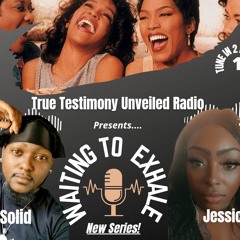 "Waiting to Exhale" Series Episode 1 with Special Guest Brother Solid