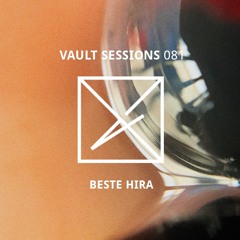 Vault Sessions #081 - Beste Hira