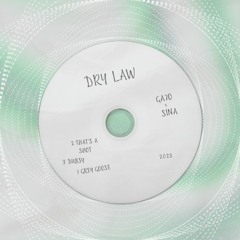 SINA X GA7O - DRY LAW EP