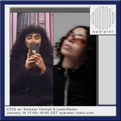 CTCE w/ Sarkawt Hamad & LazerGazer - 14th January 2025