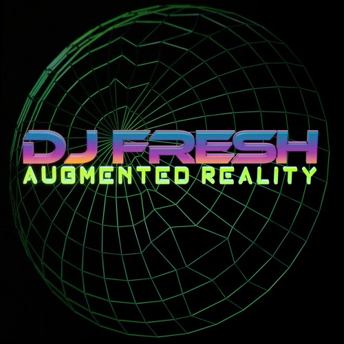 Premiere: DJ FRESH - Augmented Reality [SLN021]