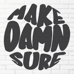 MakeDamnSure (Worm EDIT)