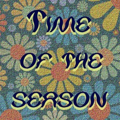 Time Of The Season