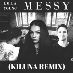 Lola Young - Messy (Kiluna Remix)