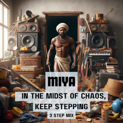 In The Midst of Chaos, Keep Stepping (3 Step Mix)