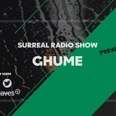 Ghume - Guest Mix  "Surreal" Radioshow  Host by Jhonatan Ghersi Espacio MOKSA/CenterWaves