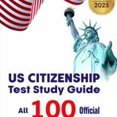 View PDF US Citizenship Test Study Guide: All 100 Official Questions & Answers from USCIS by  Jeff S