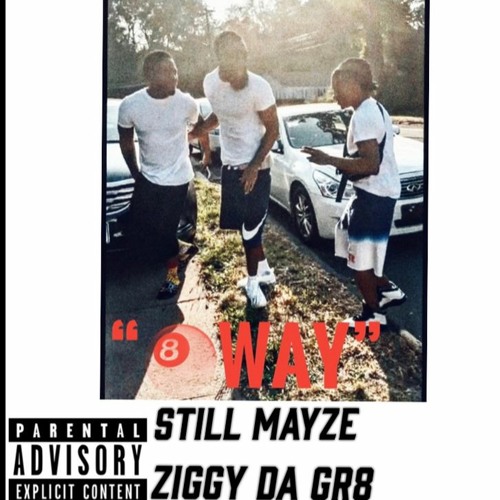 8 WAY - Ziggy Da Great x Still Mayze (prod. by 2wo4our)